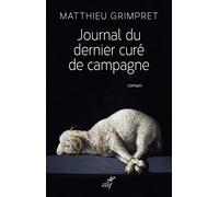 Journal du dernier cure de campagne Matthieu Grimpret (Auteur)