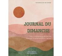 Journal du Dimanche - Cahier de note pour le culte de l'église et la prédication du dimanche - accompagnement de l'apprentissage chrétien: Journal d'éducation chrétienne - pour le dimanche à l'église