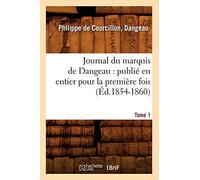 Journal du marquis de Dangeau : publié en entier pour la première fois. Tome 1 (Éd.1854-1860)