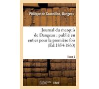 Journal du marquis de Dangeau : publié en entier pour la première fois. Tome 7 (Éd.1854-1860) - Philippe de Courcillon (marquis de) DANGEAU - Hachette Bnf - broché - Livre