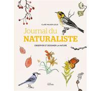 Journal du naturaliste Observer et dessiner la nature - Clare Walker Leslie - Hachette Pratique - broché - Guide