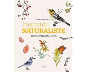 Journal du naturaliste Observer et dessiner la nature - Clare Walker Leslie - Hachette Pratique - broché - Guide