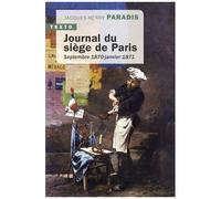 Journal Du Siège De Paris - Septembre 1870 - Janvier 1871