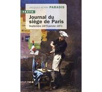 Journal du siège de Paris Septembre 1870 - Janvier 1871 - Jacques-Henry Paradis - Tallandier - Poche - Récit