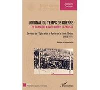 Journal Du Temps De Guerre De François-Xavier Lobry, Lazariste - Serviteur De L'eglise Et De La Patrie Sur Le Front D'orient (1914-1919)