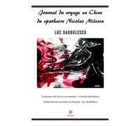 Journal du voyage en Chine du spathaire Nicolas Milescu - Luc Barbulesco - Le Lys Bleu - broché - Roman