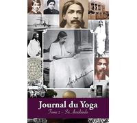Journal du Yoga (Tome 2): Notes de Sri Aurobindo sur sa Discipline Spirituelle (1914)
