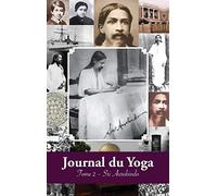 Journal du Yoga (Tome 2): Notes de Sri Aurobindo sur sa Discipline Spirituelle (1914)