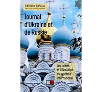 Journal d'Ukraine et de Russie Les crises et l'evolution du systeme international - Patrick Pascal - VA Press - broché - Essai