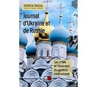 Journal d'Ukraine et de Russie Patrick Pascal (Auteur), Charles Zorgbibe (Préface)