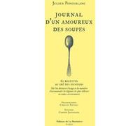 Journal d'un amoureux des soupes Julien Ponceblanc (Auteur), Caroline Faccioli (Photographie)