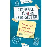 Journal d'un baby-sitter - Tome 2 - Pas de bruit, bébé dort... Enfin presque!