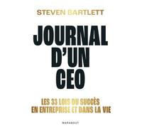 Journal d'un CEO: Les 33 lois du succès en entreprise et dans la vie