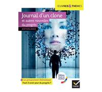 Journal d'un clone et autres nouvelles du progrès Nouvelles de Gudule, P. Bordage, F. Colin, C. Grenier, É. Simard... - Pierre Bordage - Hatier - Poche - Scolaire / Universitaire
