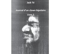 Journal d'un clown bipolaire livre 2