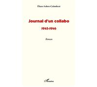 Journal d'un collabo 1945-1946 - Roman - Eliane Aubert-Colombani - L'harmattan - broché - Roman