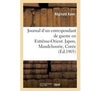 Journal d'un correspondant de guerre en Extrême-Orient. Japon, Mandchourie, Corée
