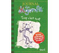 Journal d'un dégonflé - Tome 3 - Trop c'est trop Journal d'un dégonflé, tome 3 - Jeff Kinney - Seuil Jeunesse - broché - Roman junior dès 9 ans