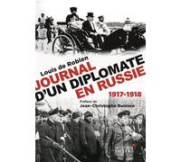 Journal d'un diplomate en Russie, 1917-1918 2017 - LOUIS DE ROBIEN - Librairie Vuibert - broché - Récit