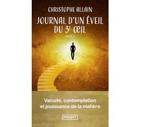 Journal d'un éveil du 3e oeil. Vol.3 - Vacuité, contemplation et jouissance de la matière - Volume 3