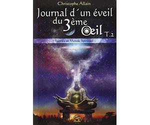 Journal d'un éveil du 3ème œil : Tome 2, Esprits et Monde Spirituel