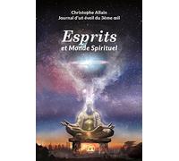 Journal d'un éveil du 3ème oeil: esprits et monde spirituel
