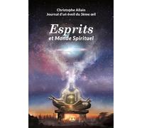 Journal d'un éveil du 3ème oeil: esprits et monde spirituel