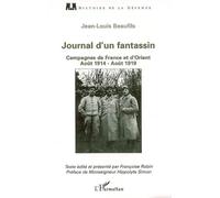 Journal d'un fantassin Campagnes de France et d'Orient - Août 1914 - Août 1919 - Jean-Louis Beaufils - L'harmattan - broché - Journal