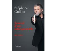 Journal d'un infréquentable 2016-2017 - Stéphane Guillon - Grasset - broché - Anthologie