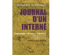 Journal d'un interné: Compiègne - Drancy - Pithiviers 12 décembre 1941 - 23 septembre 1942