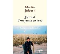 Journal d'un jeune en vrac La route de Jerusalem m'a sauvé - Martin Jubert - Fayard - broché - Roman