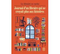 Journal d'un libraire qui ne croyait plus aux histoires