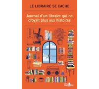 Journal d'un libraire qui ne croyait plus aux histoires