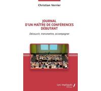Journal D'un Maître De Conférences Débutant - Découvrir, Transmettre, Accompagner
