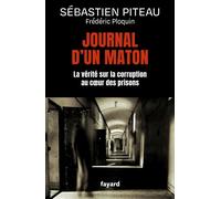 Journal d'un maton La vérité sur la corruption au coeur des prisons - Frédéric Ploquin - Fayard - broché - Essai