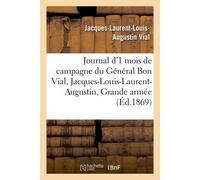 Journal d'un mois de campagne du général Bon Vial, Jacques-Louis-Laurent-Augustin, à la Grande armée - Jacques-Laurent-Louis-Augustin Vial - Hachette Bnf - broché - Livre