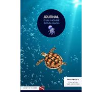 Journal d'un monde sous-marin: Carnet de plongée