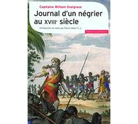 Journal d'un négrier au XVIIIᵉ siècle William Snelgrave (Auteur), A. Fr. D. de Coulange (Traduction)
