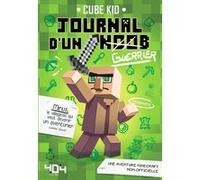 Journal d'un Noob (guerrier) Tome 1 Minecraft – Roman junior illustré – Dès 8 ans – 404 Éditions