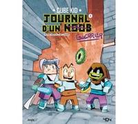 Journal d'un Noob - tome 3 La traversée du désert Cube Kid (Auteur), Piratesourcil (Dessinateur), Jez (Dessinateur), Joël Odone (Illustration)