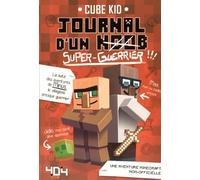 Journal d'un noob. Vol. 2. Super-guerrier !!! Cube Kid