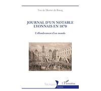Journal d'un notable lyonnais en 1870: L'effondrement d'un monde