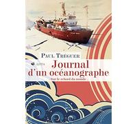 Journal d'un océanographe: Sur le rebord du monde