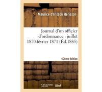 Journal d'un officier d'ordonnance : juillet 1870-février 1871 (40e éd.) - Maurice d'Irisson Hérisson - Hachette Bnf - broché - Livre