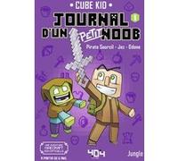 Journal d'un petit Noob - Tome 1 Un nouveau guerrier Cube Kid (Auteur), Jungle (Auteur), Piratesourcil (Auteur), Jez (Dessinateur), Joël Odone (Coloriste), Laura Rivière (Auteur)