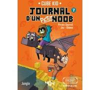 Journal d'un petit Noob - Tome 7 Apprivoiser la bête ! Cube Kid (Auteur), Jungle (Auteur), Laura Rivière (Auteur), Piratesourcil (Auteur), Jez (Auteur), Joël Odone (Auteur)