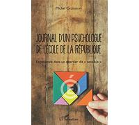 Journal d'un psychologue de l'École de la République: Expérience dans un quartier dit sensible""