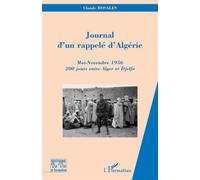 Journal d'un rappelé d'Algérie Mai-Novembre 1956 - 200 jours entre Alger et Djelfa - Claude Rosales - L'harmattan - broché - Récit