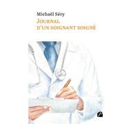 Journal d'un soignant soigné - Michaël Séry - Du Pantheon Eds - broché - Témoignage