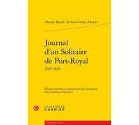 Journal d'un Solitaire de Port-Royal - Antoine Baudry de Saint-Gilles d'Asson - Classiques Garnier - broché - Roman